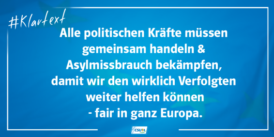 Afiche CSU: "Todas las fuerzas políticas deben actuar juntas y combatir el abuso del derecho al asiilo para que podamos seguir ayudando a aquellos que realmente son perseguidos. De forma justa en toda Europa." Fuente: @CSU.